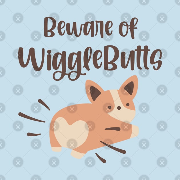 Beware of WiggleButts Cute Corgi by KayBee Gift Shop