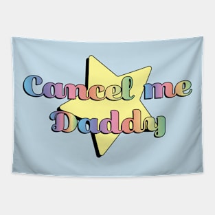 Cancel me Daddy Tapestry