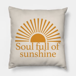 Soul full of sunshine Pillow