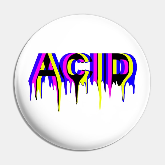 acid Pin by BIGUP