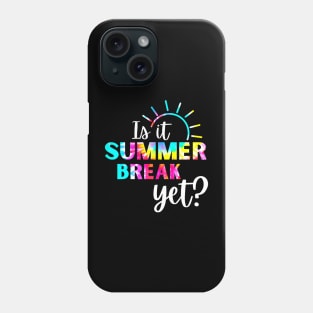 Is It Summer Break Yet Phone Case