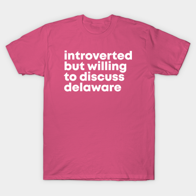 Discover Delaware State - Delaware State - T-Shirt