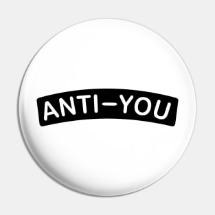 ANTI-YOU Pin