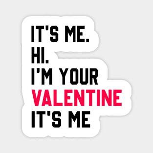 It's Me Hi I'm Your Valentine It's Me Swiftie Valentine's Day Magnet