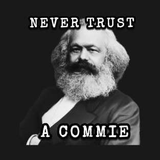 Never Trust a Commie T-Shirt