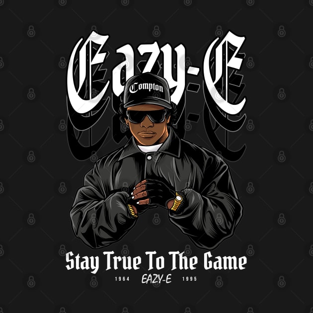 Eazy E Stay True to The Game by Planet of Tees