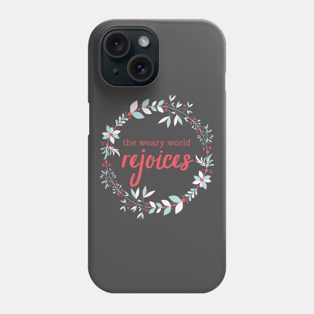 The weary world rejoices Phone Case by Printorzo