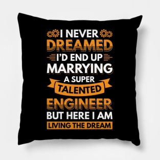 Marrying a super talented engineer Pillow