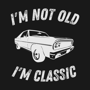 I'm Not Old I'm Classic Funny Car Graphic - Mens & Womens T-Shirt