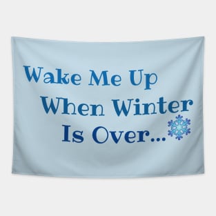 Wake me up when winter is over Tapestry