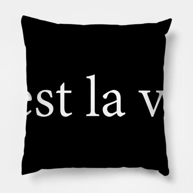 C'est la vie Pillow by juanc_marinn