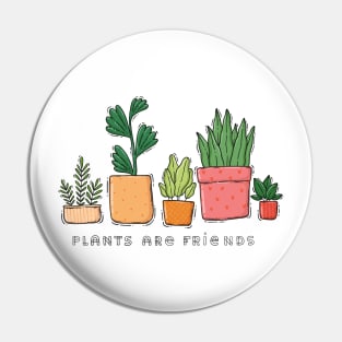 Plants Are Friends Pin