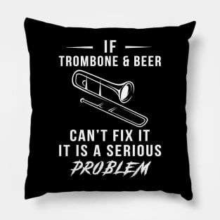 Trombone, Beer, and Laughs Collide: Serious Problem Tee of Fun! Pillow