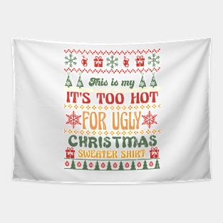 It's Too Hot For Ugly Christmas Sweater Shirt, Retro Christmas Tapestry