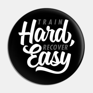 Train Hard Recover Easy Pin