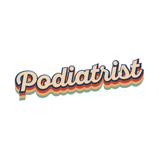 Vintage Podiatrist - Retro Design Gift T-Shirt