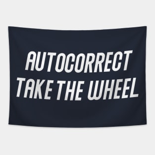 Autocorrect Take The Wheel Tapestry