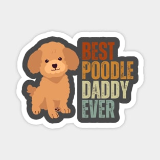 Vintage Best Poodle Dad Ever Funny Puppy Poodle Dog Lover Magnet