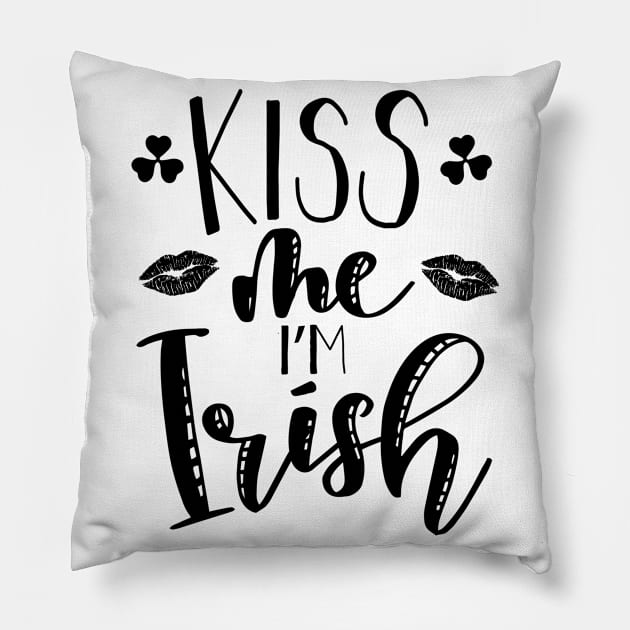 Kiss me Im Irish on Saint Patricks Day Pillow by Vooble