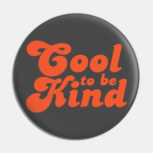 Cool to be kind Pin