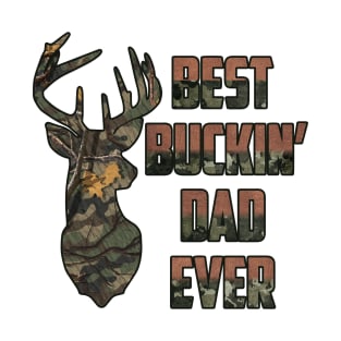 Best bucking Dad; funny hunting shirt; deer hunter; dad hunter; gift for hunter; fathers day gift; dad; buck; T-Shirt