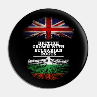 British Grown With Bulgarian Roots - Gift for Bulgarian With Roots From Bulgaria Pin