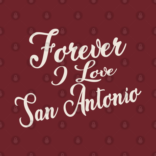 Forever i love San Antonio by unremarkable