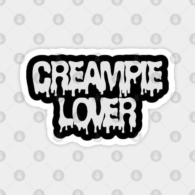 Creampie Lover Magnet by CTShirts