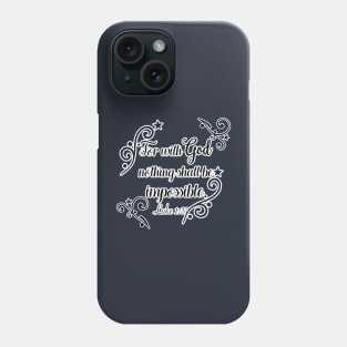 For With God Nothing is Impossible Phone Case