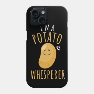 I'm A Potato Whisperer Funny Potato Phone Case