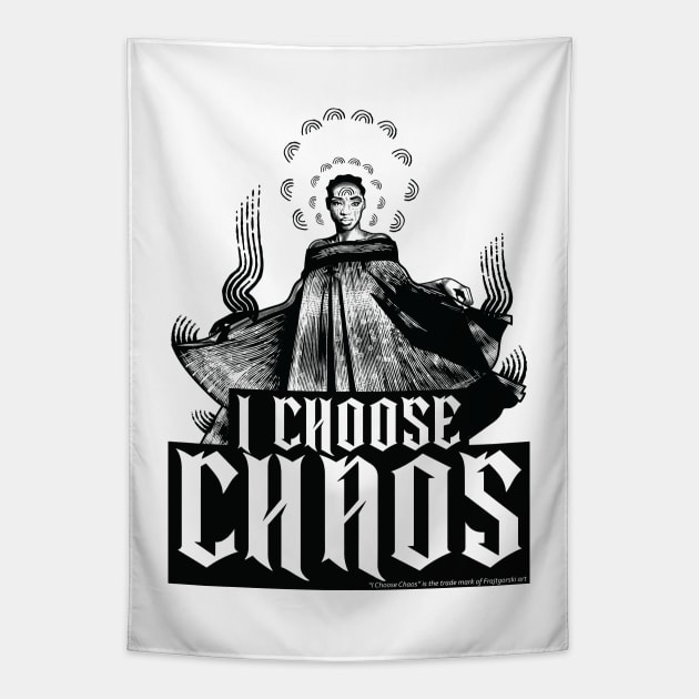 I Choose Chaos Tapestry by Frajtgorski