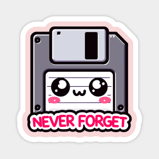 Never Forget - Kawaii Floppy Disk - Vintage Old School Magnet