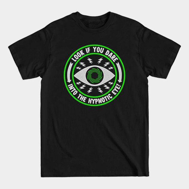 Disover Hypnotic Eye - B Movies - T-Shirt