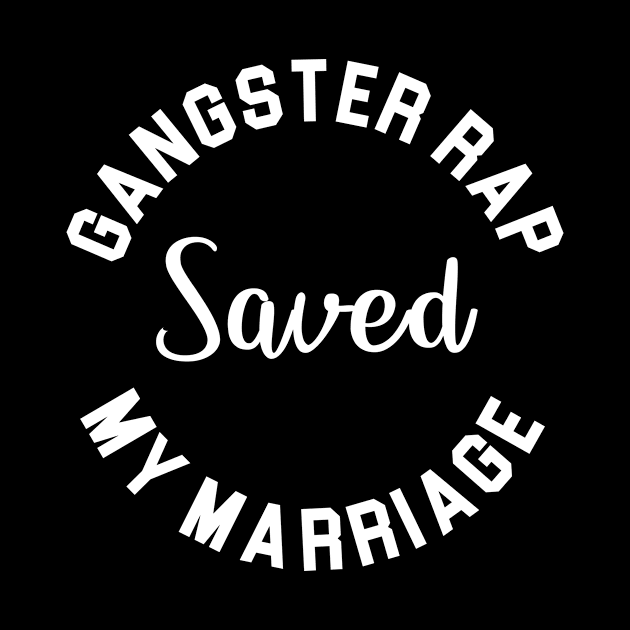 Gangster rap saved my marriage by evermedia