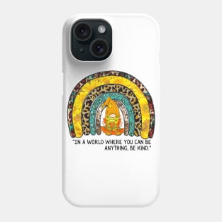 Sunflower and Rainbow Gnome Be Kind Inspirational Quote Phone Case