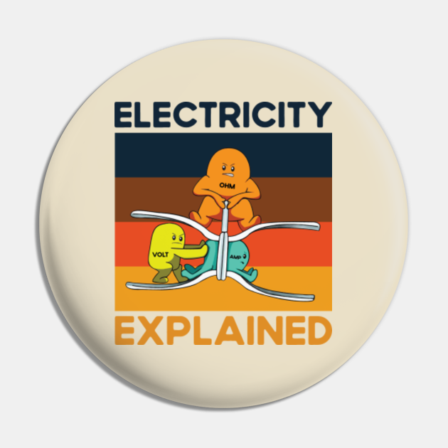 Electricity Explained Electricity Explained Pin TeePublic