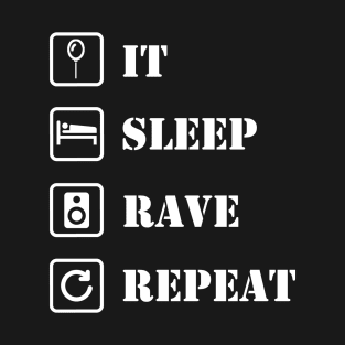 IT, sleep, rave, repeat T-Shirt