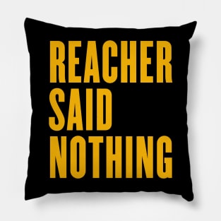 reacher said nothing Pillow