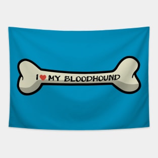 I love my Bloodhound Bone Typography Design Tapestry