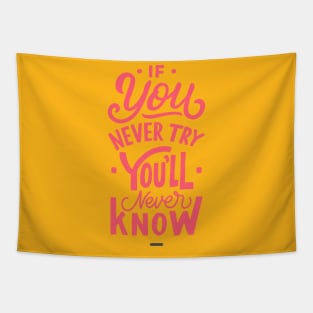 If you never try - tshirt Tapestry