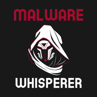 Malware Whisperer Cybersecurity T-Shirt