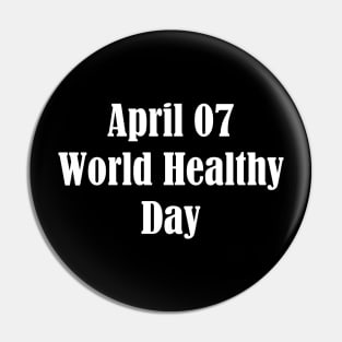 World Healthy Day Pin