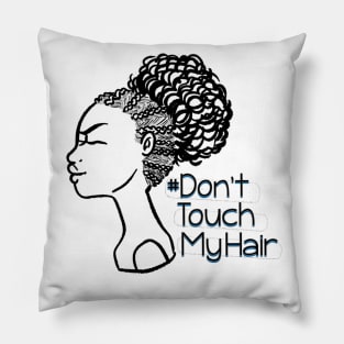 Dont Touch My Hair - Cornrows Pillow