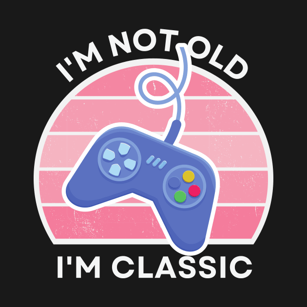 I'm not old, I'm Classic | Game Controller | Retro Hardware | Vintage Sunset | Gamer girl, '80s '90s Video Gaming by octoplatypusclothing@gmail.com