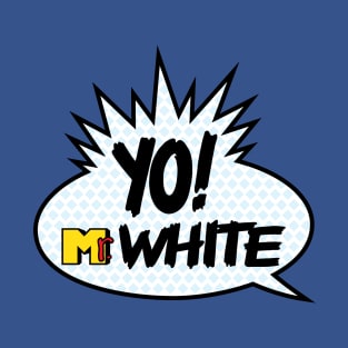 Yo! Mr. White T-Shirt