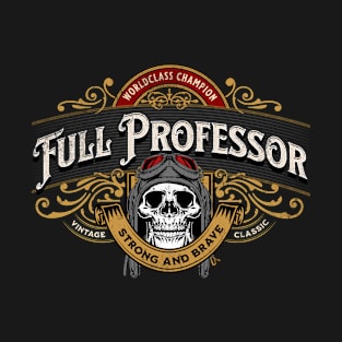 Full Professor - Worldclass Champion Design T-Shirt