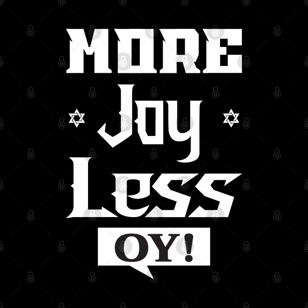 More Joy Less Oy by Proud Collection