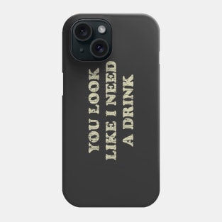 You Look Like I Need a Drink 1976 Phone Case