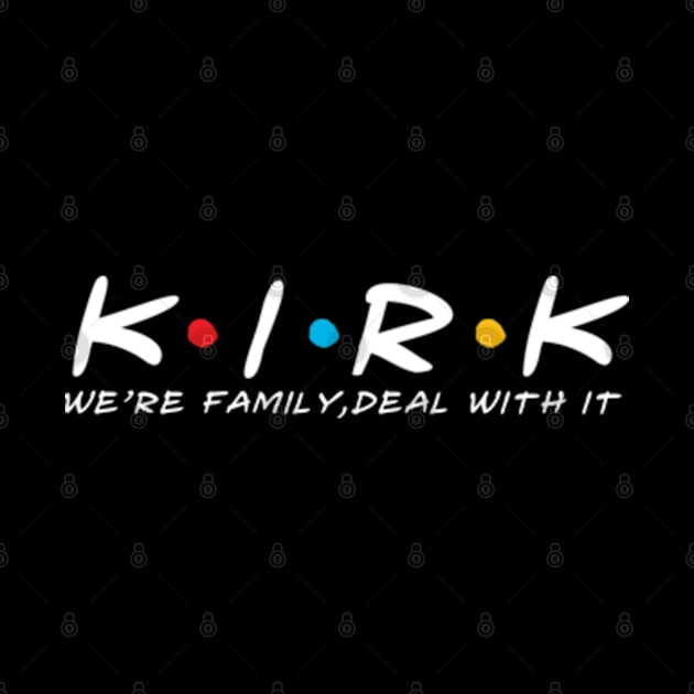 The Kirk Family Kirk Surname Kirk Last name by TeeLogic