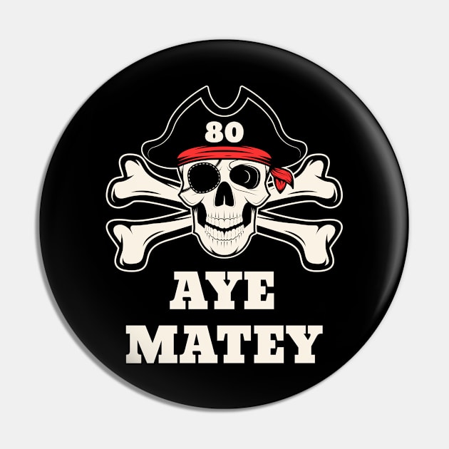 80th Birthday Pirate Pin by sqwear